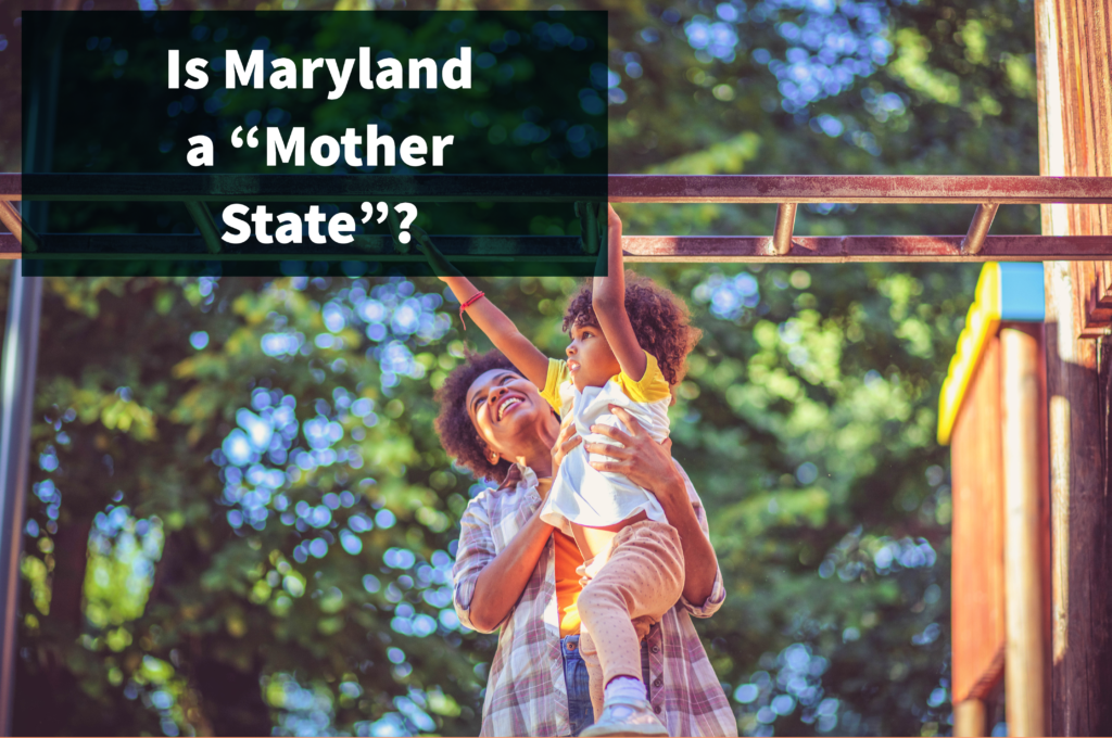 Is Maryland a Mother State? Child Custody FAQ