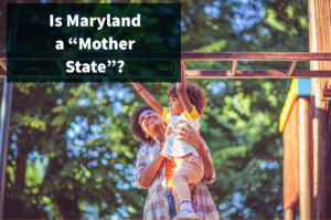 is maryland a mother state